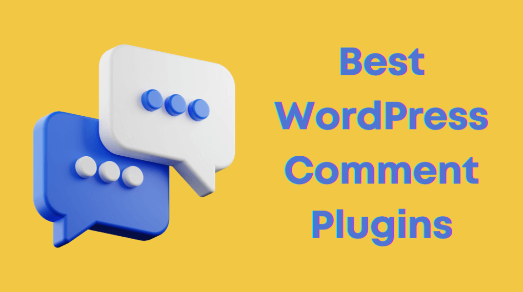 6 Best WordPress Comment Plugins To Boost Engagement 2023