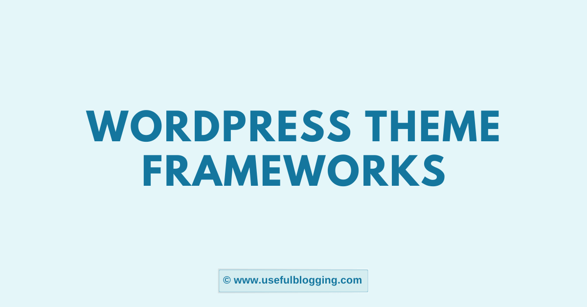 WordPress Theme Frameworks