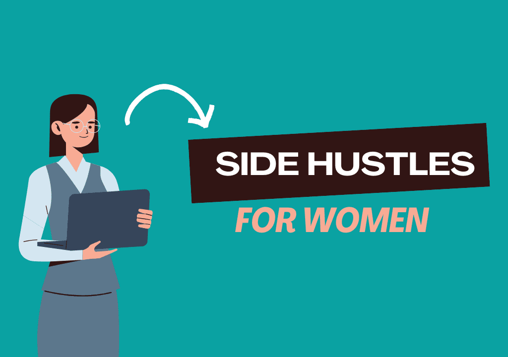 Side Hustles for Women to Make Money