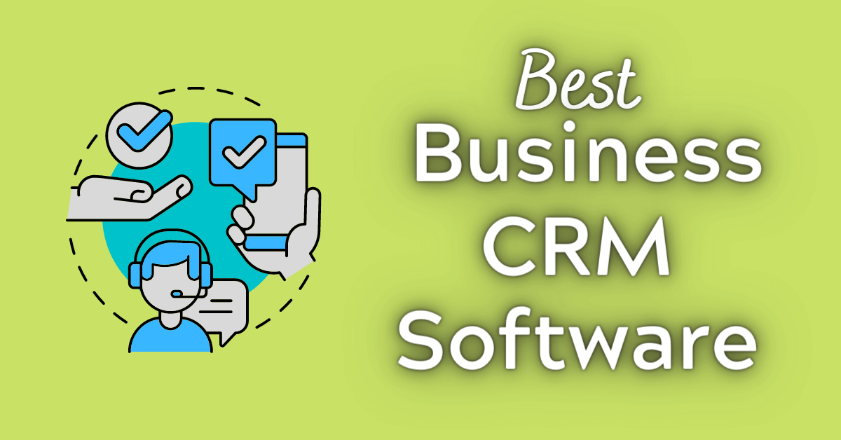 10 Best Business CRM Software and Tools (2024)